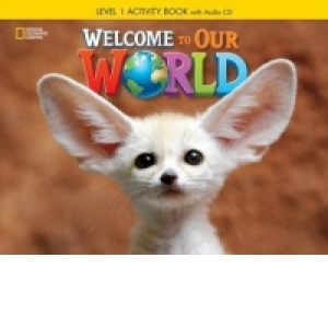Welcome to Our World. Activity Book with Audio CD (Level 1)
