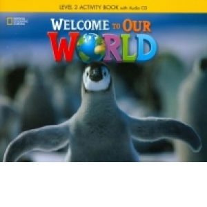 Welcome to Our World. Activity Book with Audio CD (Level 2)