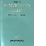 Viata lui Benvenuto Cellini scrisa de el insusi, Volumele I si II