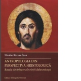 Antropologia din perspectiva hristologica. Bazele doctrinare ale vietii duhovnicesti