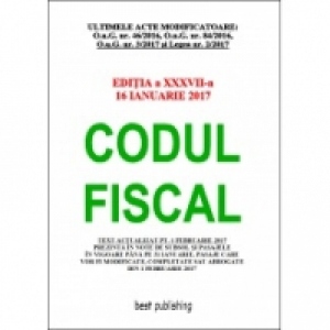 Codul fiscal format A4 - editia a XXXVII-a - 16 ianuarie 2017
