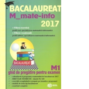 BAC 2017 Matematica M Mate-info M1. Ghid de pregatire pentru examen