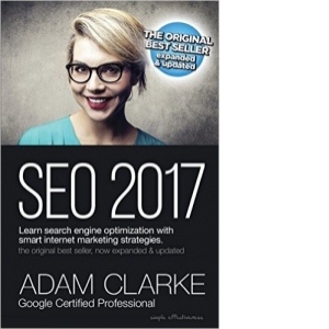 Seo 2017. Learn Search Engine Optimization with Smart Internet Marketing Strategies