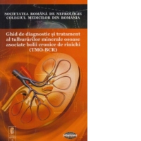 Ghid de diagnostic si tratament al tulburarilor minerale osoase asociate bolii cronice de rinichi