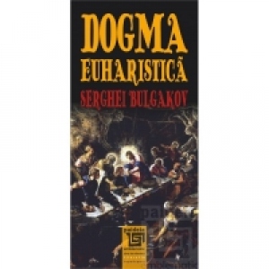 Dogma euharistica (editie 2016)