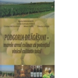 Podgoria Dragasani - marele areal colinar cu potential vinicol calitativ total