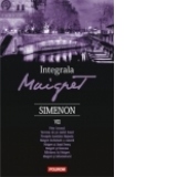 Integrala Maigret. Volumul VII