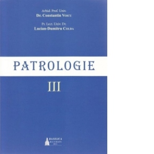 Patrologie vol. III (editia 2015)