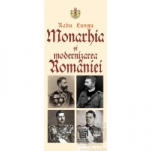 Monarhia si modernizarea Romaniei