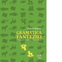 Gramatica fanteziei. Introducere in arta de a nascoci povesti