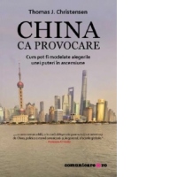 China ca provocare. Cum pot fi modelate alegerile unei puteri in ascensiune