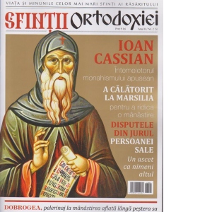 Revista Sfintii ortodoxiei Nr. 2 (5). Ioan Cassian
