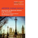Aventurile lui Sherlock Holmes: Liga roscatilor. Short Stories. Vol.8 (editie bilingva romana-engleza)