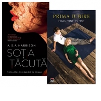 Pachet 2 carti A.S.A. Harrison/Francine Prose - Sotia tacuta/Prima iubire