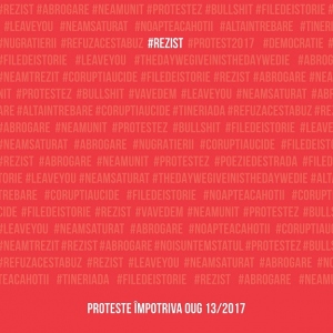 #rezist. Pancarte de la protestele OUG 13/2017