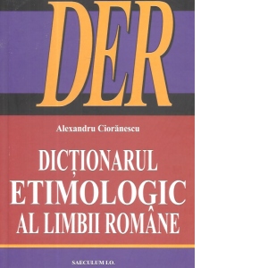 Dictionarul Etimologic al Limbii Romane (DER) (DER) poza bestsellers.ro