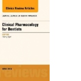 Pharmacology for the Dentist, An Issue of Dental Clinics of