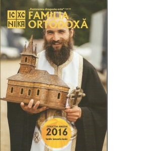 Familia Ortodoxa - Colectia anului 2016 - lunile ianuarie-iunie. Vol.1