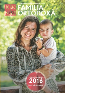 Familia Ortodoxa - Colectia anului 2016 - iulie-decembrie. Vol.2