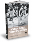 Corzi intinse. Bjorn Borg, John McEnroe si povestea nespusa a celei mai aprige rivalitati din tenis