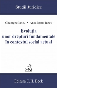 Evolutia unor drepturi fundamentale in contextul social actual