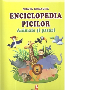 Enciclopedia picilor. Animale si pasari