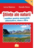 Stiinte ale naturii - auxiliar pentru manualele alternative, clasa a III-a