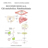Biochimie medicala. Cai metabolice. Patobiochimie