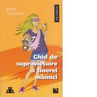 Ghid de supravietuire a tinerei mamici
