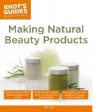 Idiots Guides: Making Natural Beauty Products