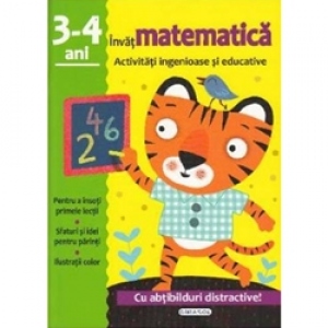 Invat matematica. Activitati ingenioase si educative, pentru 3-4 ani (Cu abtibilduri distractive)