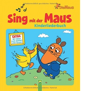 Sing mit der Maus - Kinderliederbuch: Mit Ideen zum Spielen und Tanzen