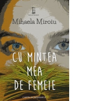 Cu mintea mea de femeie