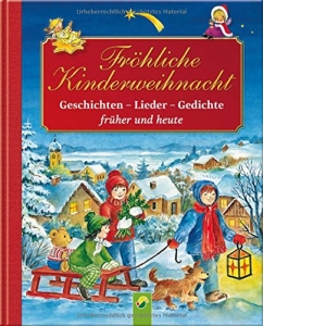 Frohliche Kinderweihnacht: Geschichten, Lieder, Gedichte - fruher und heute
