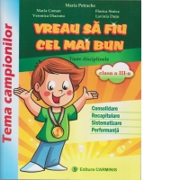 Vreau sa fiu cel mai bun. Toate disciplinele. Clasa a III-a