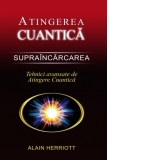 Supraincarcarea - Tehnici avansate de Atingere Cuantica