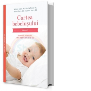 Cartea bebelusului. Volumul 2 - Alimentatia bebelusului, de la nastere pana la doi ani