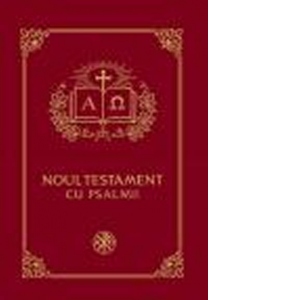 Noul Testament cu Psalmii - margini aurite, editia 2016