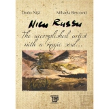 Nicu Russu. The accomplished artist with a magic soul...