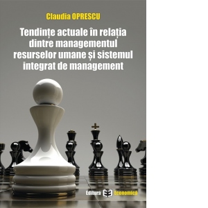 Tendinte actuale in relatia dintre managementul resurselor umane si sistemul integrat de management