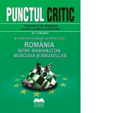 Punctul critic nr. 1 (19) 2017 - Noi repozitionari geopolitice. Romania intre Washington, Moscova si Bruxelles