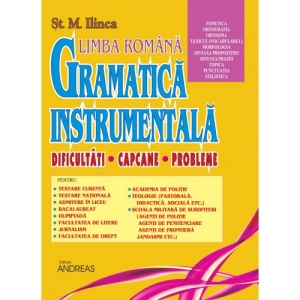 Limba romana - Gramatica instrumentala, volumul al II-lea. Dificultati. Capcane. Probleme