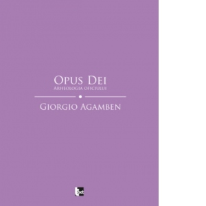 Opus Dei. Arheologia oficiului (Homo sacer II, 5)