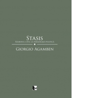 Stasis. Razboiul civil ca paradigma politica (Homo sacer II, 2)
