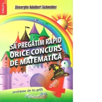Sa pregatim rapid orice concurs de matematica clasa a IV-a. Probleme de tip grila