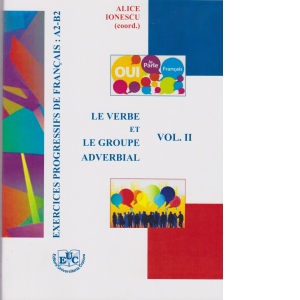 Exercices progressifs de francais: A2-B2 Vol. II Le verbe et le groupe adverbial