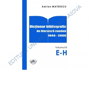 Dictionar bibliografic de literatura romana 1944-2000 Vol. III E-H