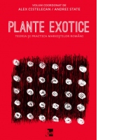 Plante exotice. Teoria si practica marxistilor romani