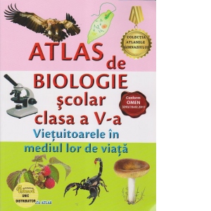 Atlas de Biologie scolar pentru clasa a V-a. Vietuitoarele in mediul lor de viata