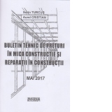 Buletin tehnic de preturi in mica constructie si reparatii in constructii. Mai 2017